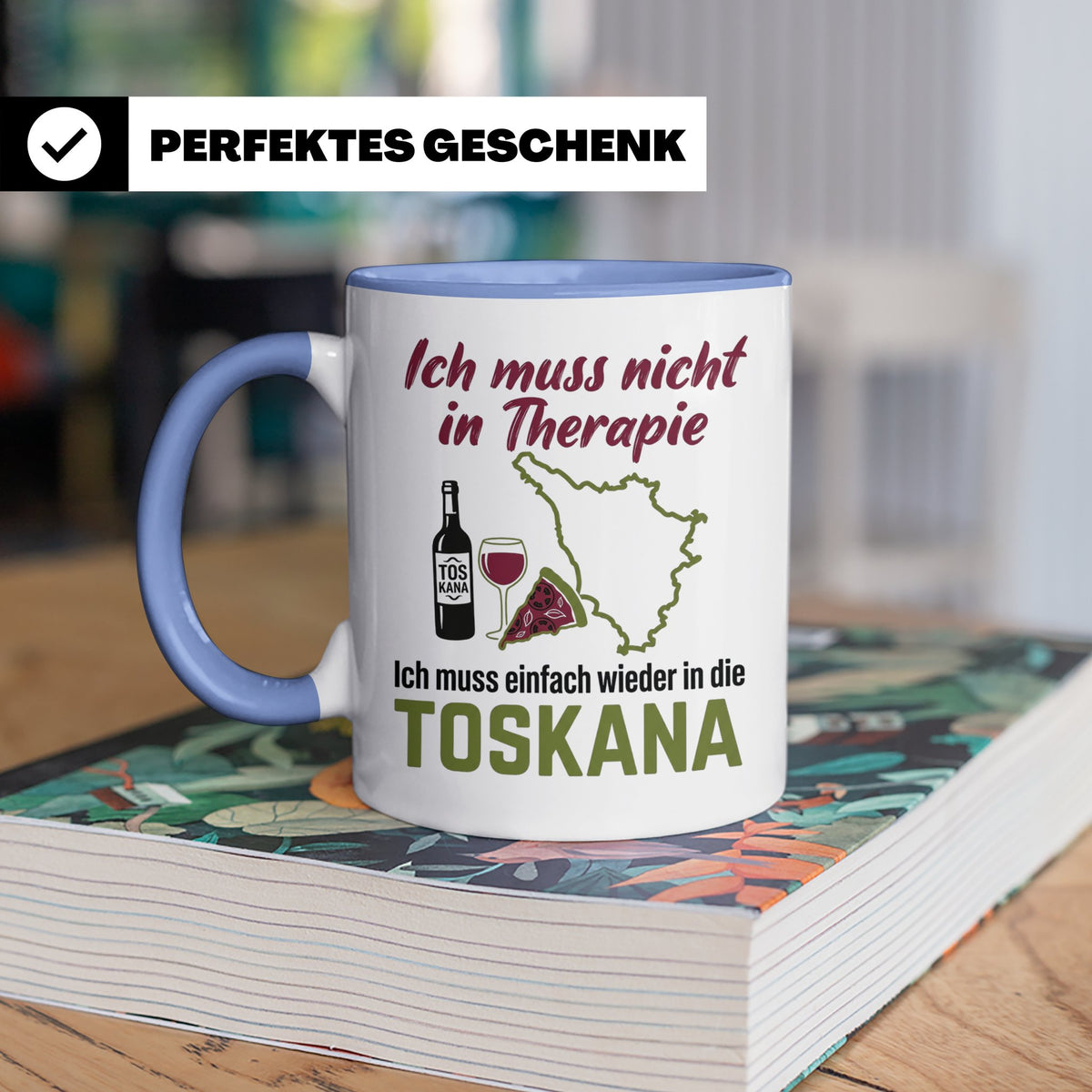 Toskana Tasse mit Spruch Ich muss nicht in Therapie. Italien – Blau [farbe:blau]