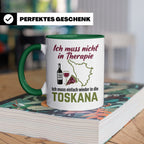 Toskana Tasse mit Spruch Ich muss nicht in Therapie. Italien – Grün [farbe:grün]