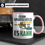 Paintball Tasse mit Spruch 'Ich bin Sportschütze weil ich es – Rosa [farbe:rosa]