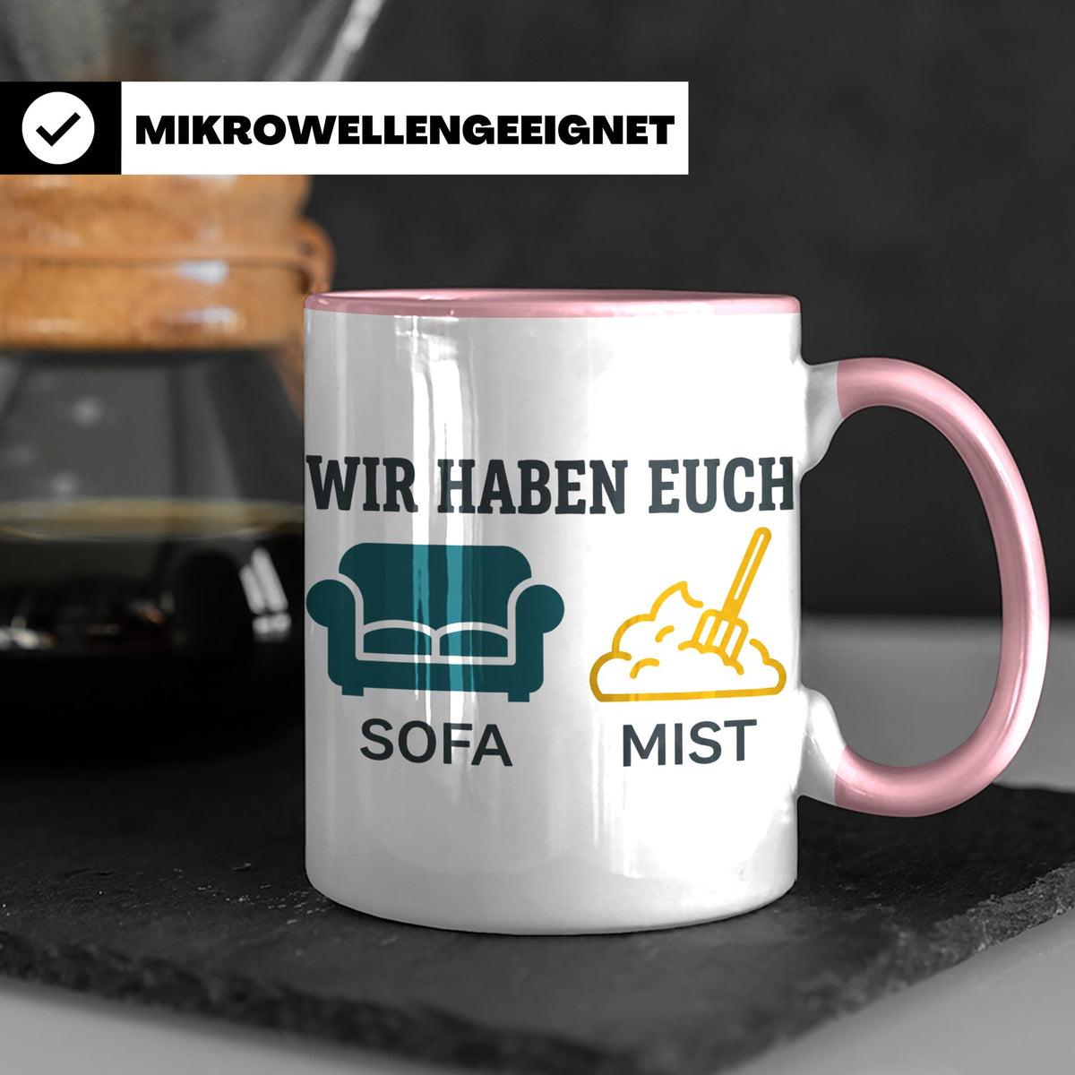 Wir haben euch so vermisst Tasse mit Sofa Mist Wortspiel, Lu – Rosa [farbe:rosa]