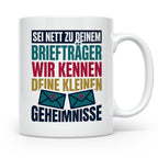 Briefträger Tasse mit Spruch "Wir kennen deine Geheimnisse"  – Weiß [farbe:weiß]