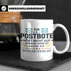 Postbote Tasse mit Spruch "Hört nicht auf wenn er müde ist"  – Weiß [farbe:weiß]