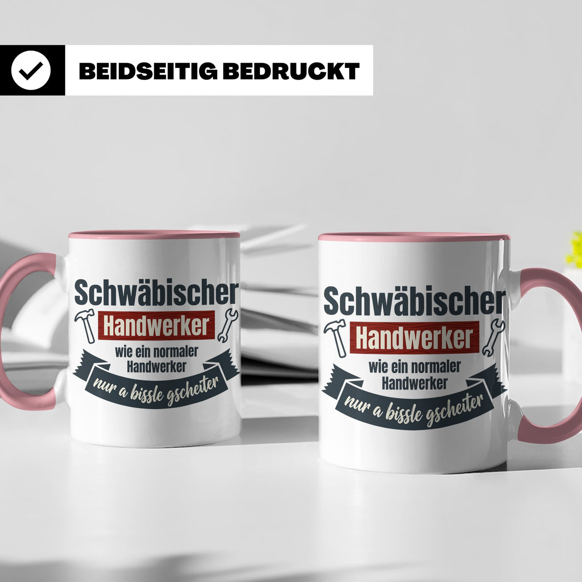 Schwäbischer Handwerker Tasse mit Spruch 'a bissle gscheiter – Rosa [farbe:rosa]