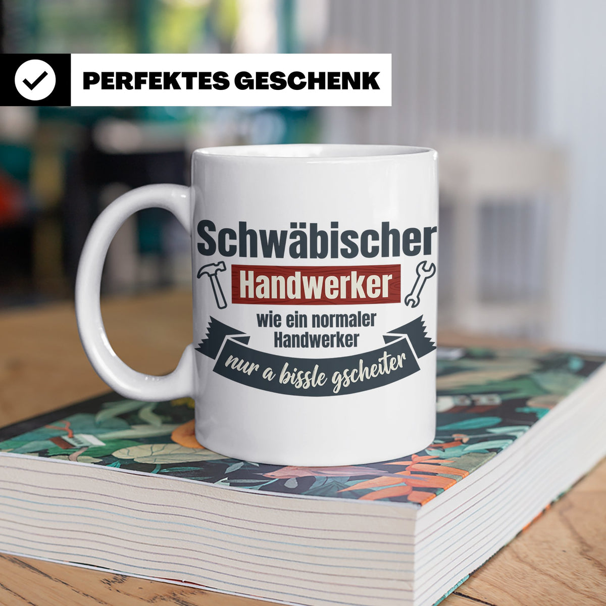 Schwäbischer Handwerker Tasse mit Spruch 'a bissle gscheiter – Weiß [farbe:weiß]