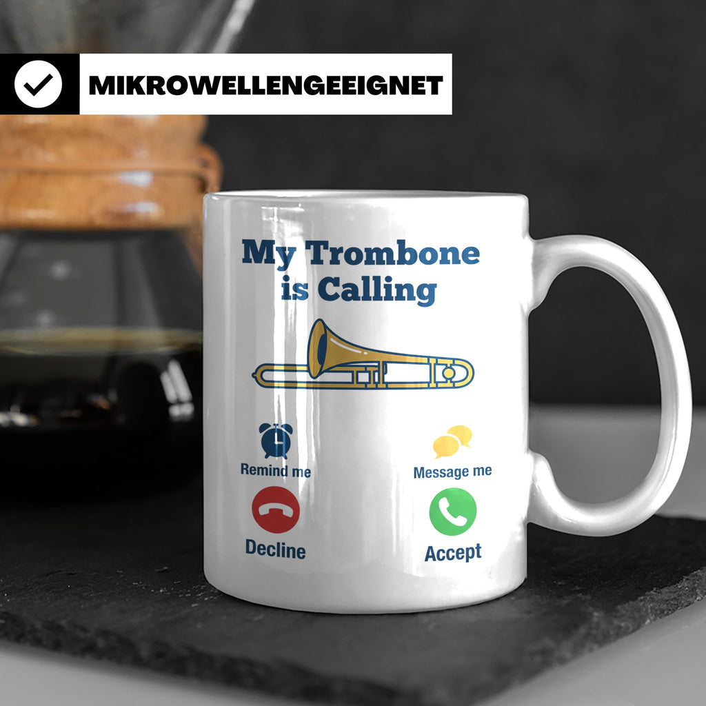 Posaune Tasse lustig My Trombone is Calling Geschenk für Pos – Weiß [farbe:weiß]