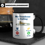 Posaune Tasse lustig My Trombone is Calling Geschenk für Pos – Schwarz [farbe:schwarz]