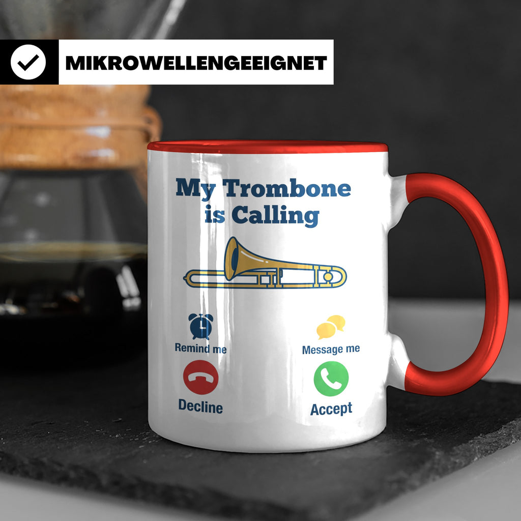 Posaune Tasse lustig My Trombone is Calling Geschenk für Pos – Rot [farbe:rot]