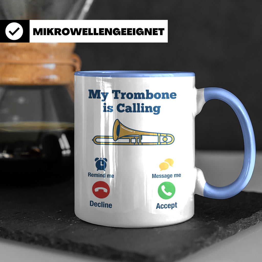 Posaune Tasse lustig My Trombone is Calling Geschenk für Pos – Blau [farbe:blau]