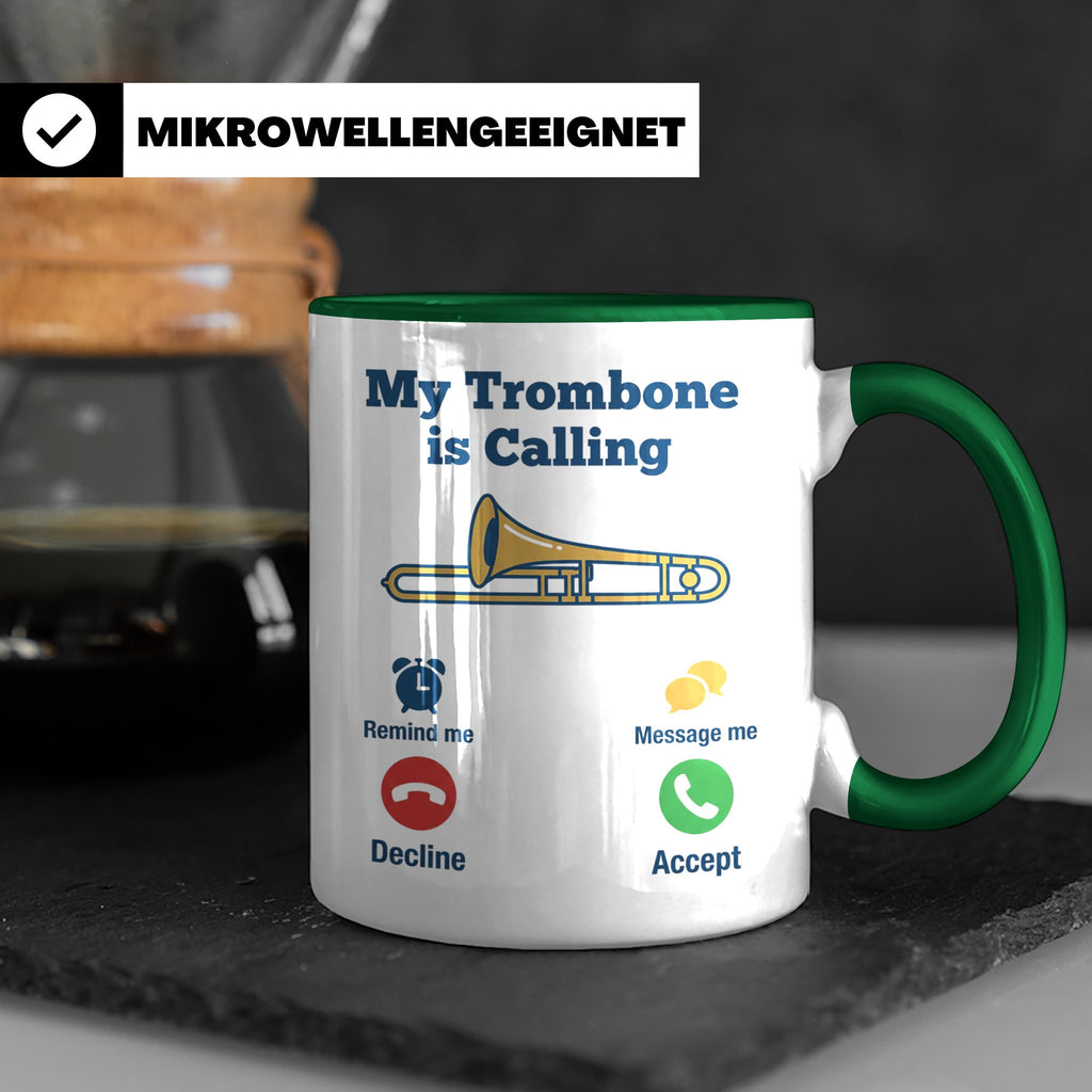Posaune Tasse lustig My Trombone is Calling Geschenk für Pos – Grün [farbe:grün]
