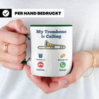 Posaune Tasse lustig My Trombone is Calling Geschenk für Pos – Grün [farbe:grün]
