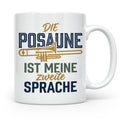 Posaune Tasse Spruch 'zweite Sprache' für Posaunist, Musiker – Weiß [farbe:weiß]