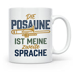 Posaune Tasse Spruch 'zweite Sprache' für Posaunist, Musiker – Weiß [farbe:weiß]