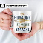 Posaune Tasse Spruch 'zweite Sprache' für Posaunist, Musiker – Weiß [farbe:weiß]