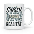 Sänger Tasse mit Spruch Singen ist meine Pause von der Reali – Weiß [farbe:weiß]