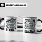 Sänger Tasse mit Spruch Singen ist meine Pause von der Reali – Schwarz [farbe:schwarz]