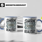 Sänger Tasse mit Spruch Singen ist meine Pause von der Reali – Blau [farbe:blau]
