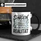 Sänger Tasse mit Spruch Singen ist meine Pause von der Reali – Schwarz [farbe:schwarz]