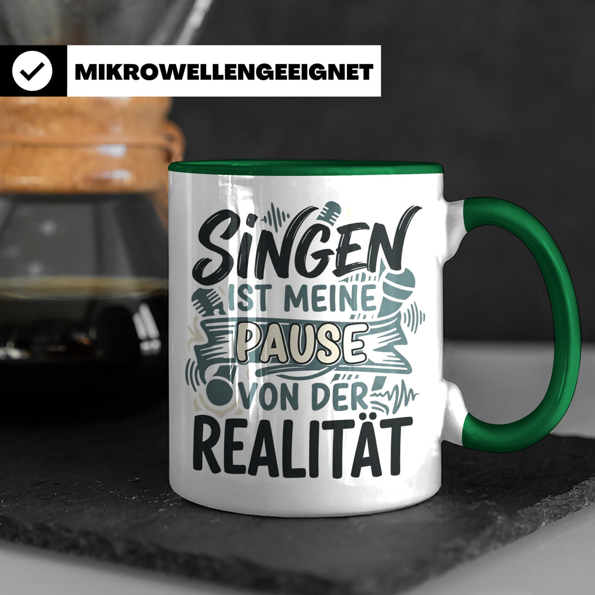 Sänger Tasse mit Spruch Singen ist meine Pause von der Reali – Grün [farbe:grün]