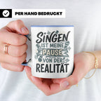 Sänger Tasse mit Spruch Singen ist meine Pause von der Reali – Blau [farbe:blau]