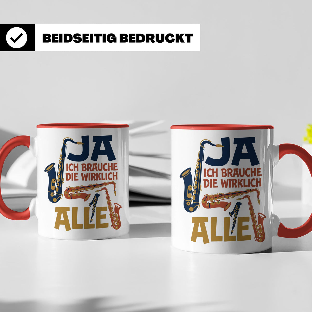 Saxophon Tasse mit Spruch 'Ja ich brauche die wirklich alle' – Rot [farbe:rot]