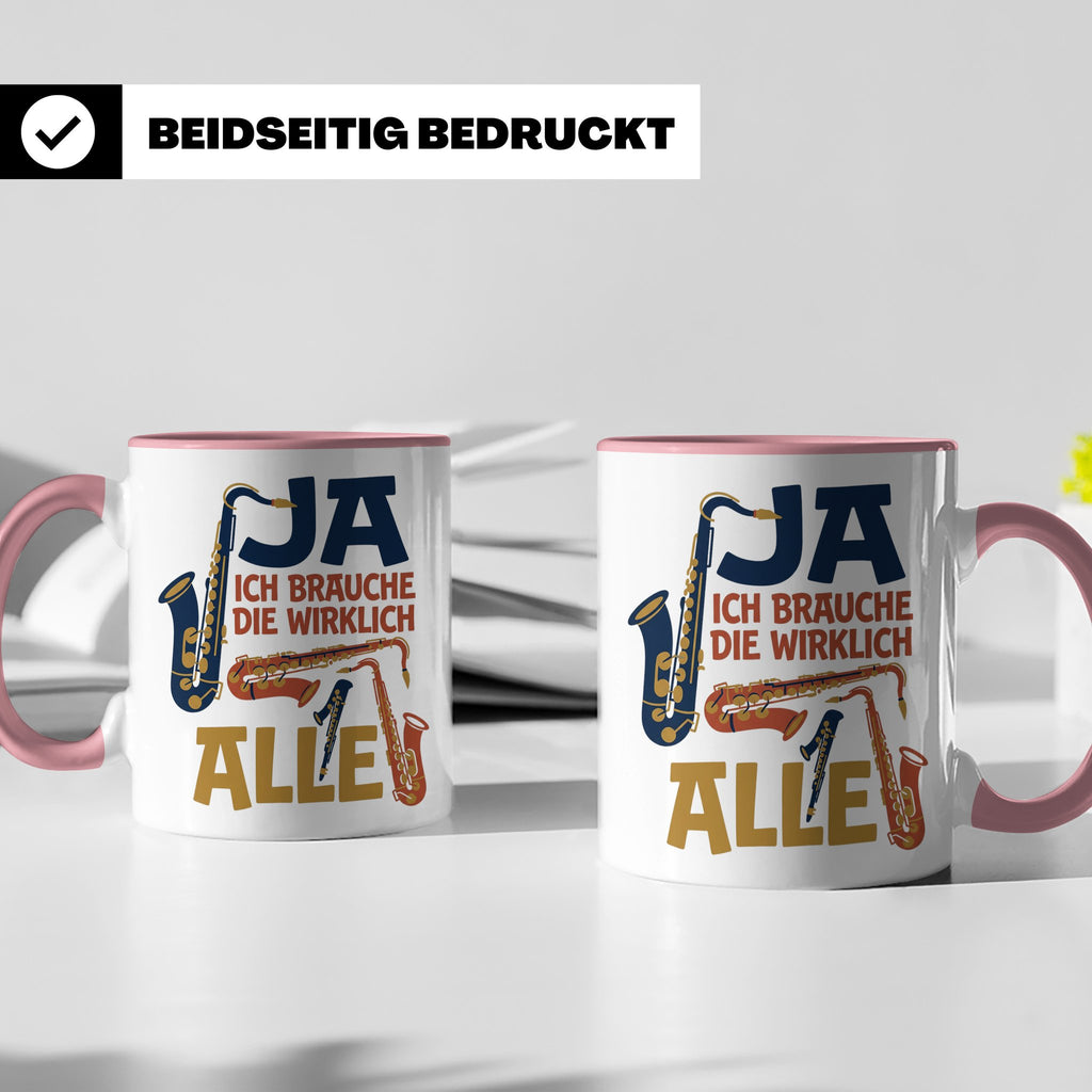 Saxophon Tasse mit Spruch 'Ja ich brauche die wirklich alle' – Rosa [farbe:rosa]