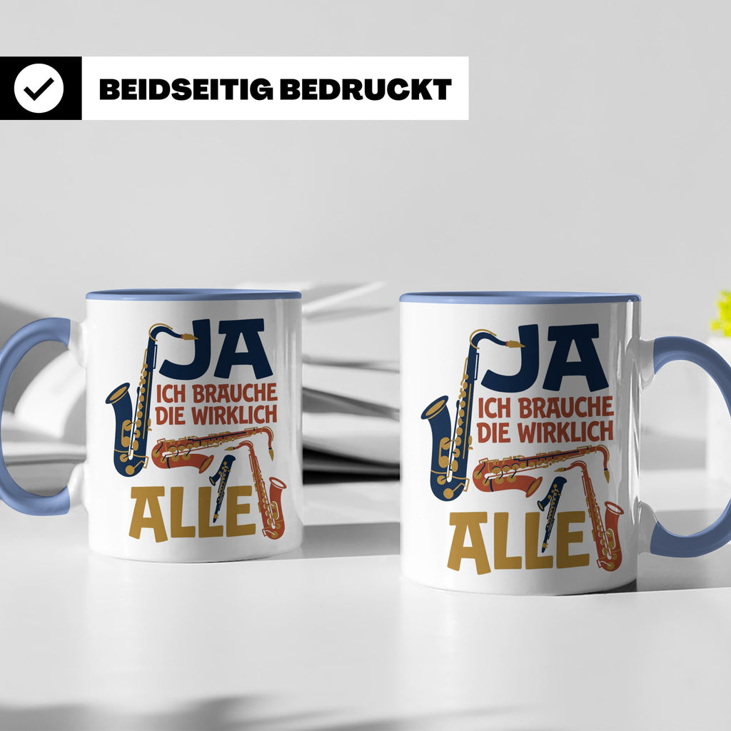 Saxophon Tasse mit Spruch 'Ja ich brauche die wirklich alle' – Blau [farbe:blau]