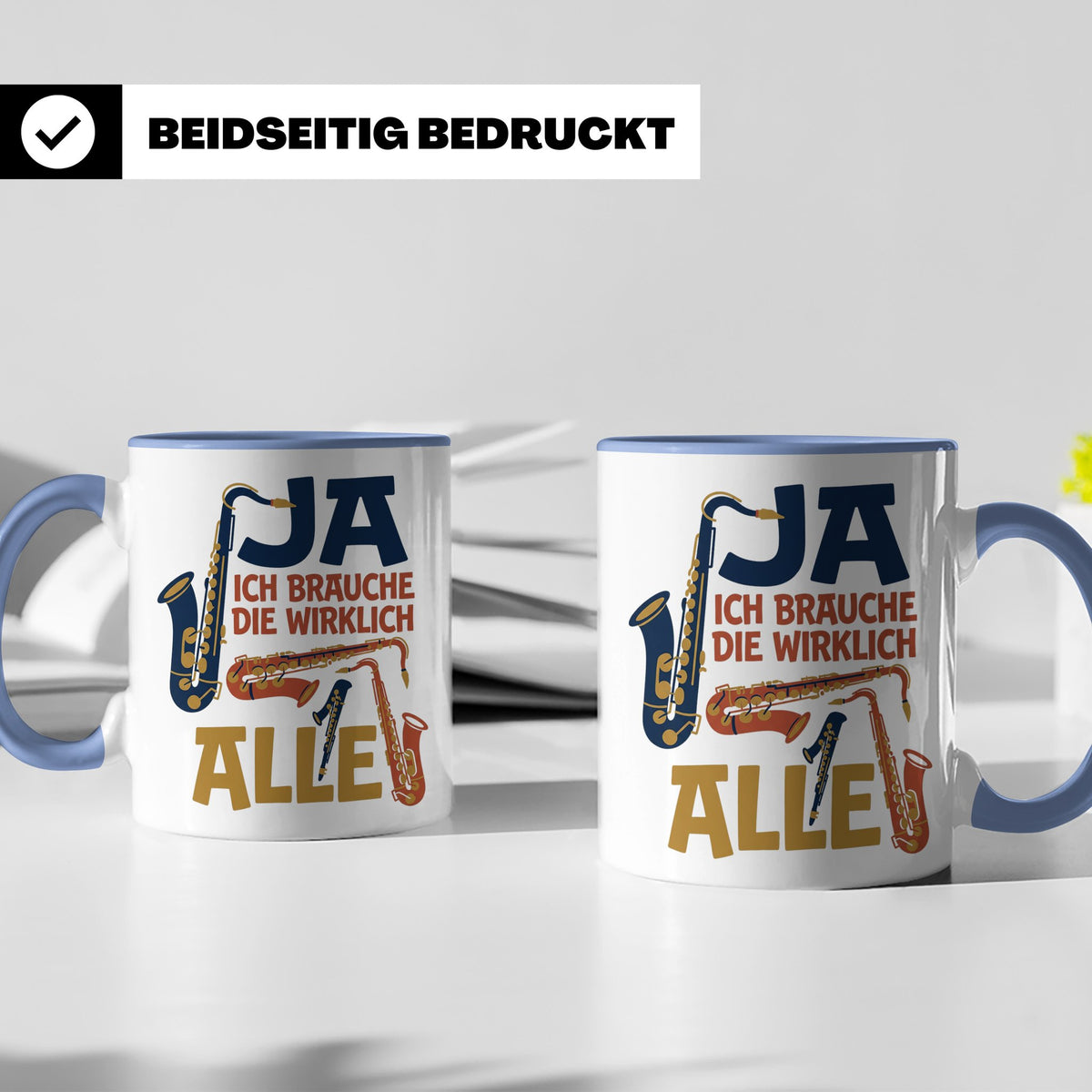 Saxophon Tasse mit Spruch 'Ja ich brauche die wirklich alle' – Blau [farbe:blau]