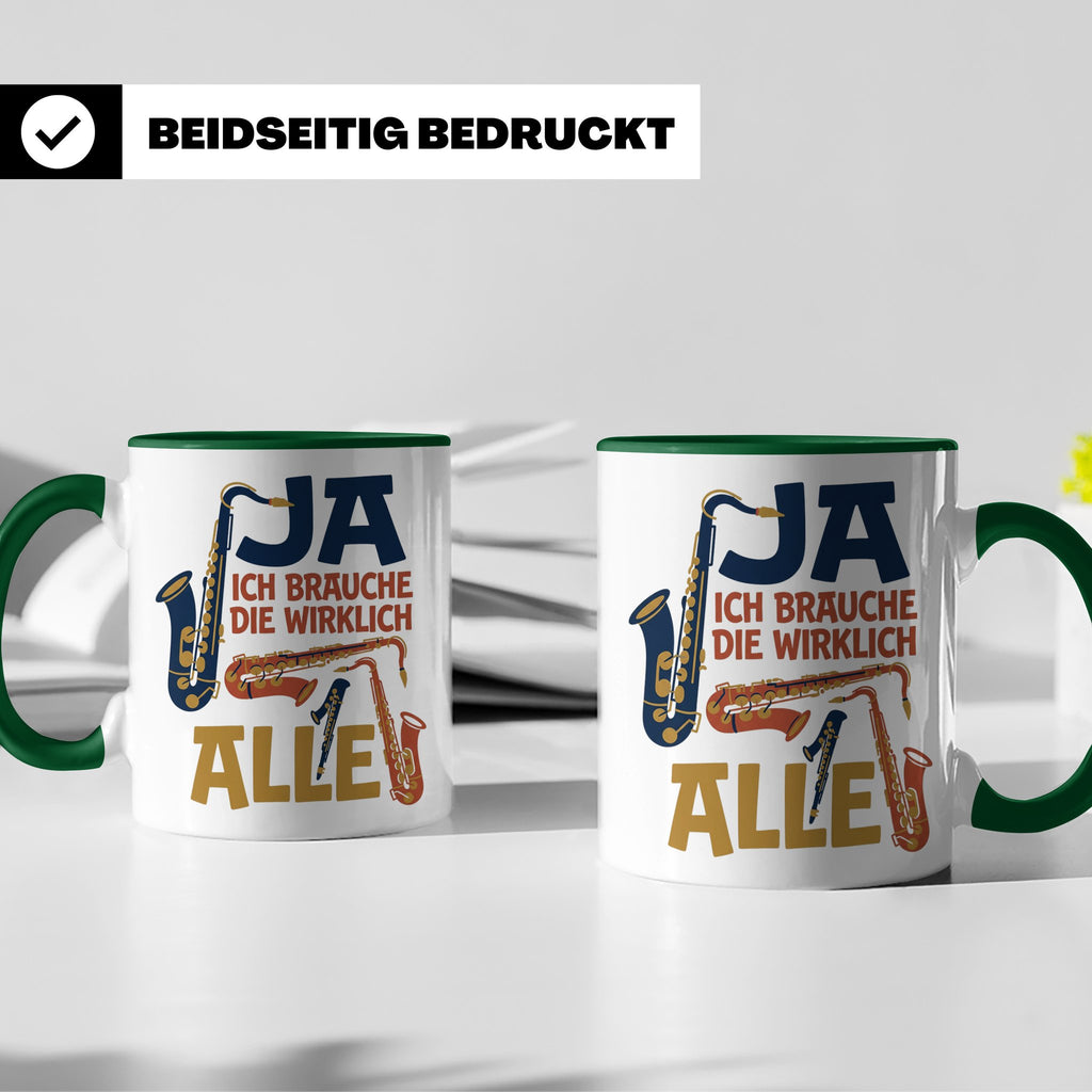 Saxophon Tasse mit Spruch 'Ja ich brauche die wirklich alle' – Grün [farbe:grün]