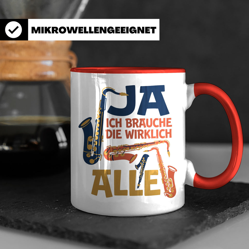 Saxophon Tasse mit Spruch 'Ja ich brauche die wirklich alle' – Rot [farbe:rot]