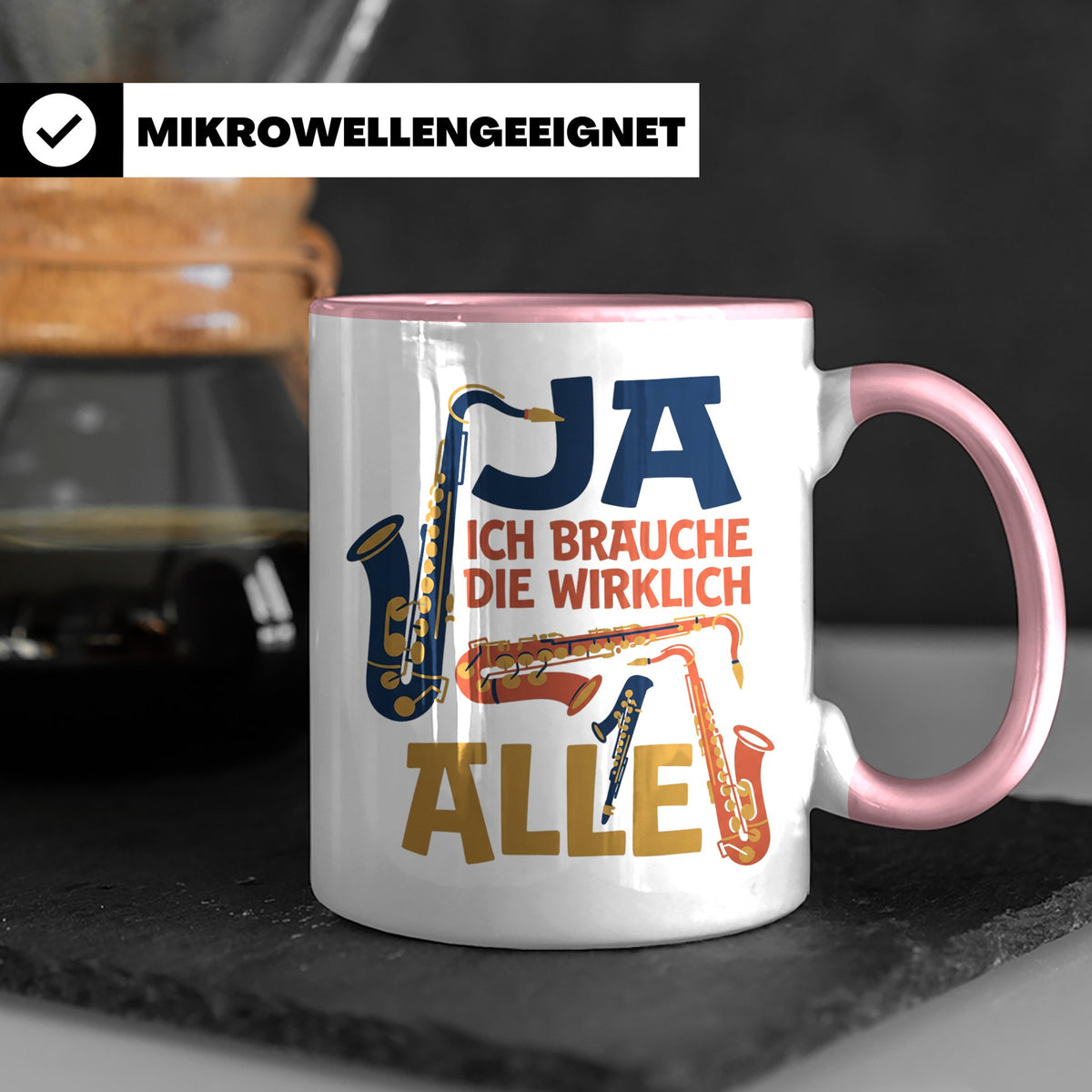 Saxophon Tasse mit Spruch 'Ja ich brauche die wirklich alle' – Rosa [farbe:rosa]