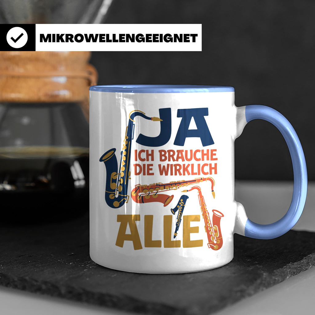 Saxophon Tasse mit Spruch 'Ja ich brauche die wirklich alle' – Blau [farbe:blau]