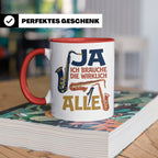 Saxophon Tasse mit Spruch 'Ja ich brauche die wirklich alle' – Rot [farbe:rot]