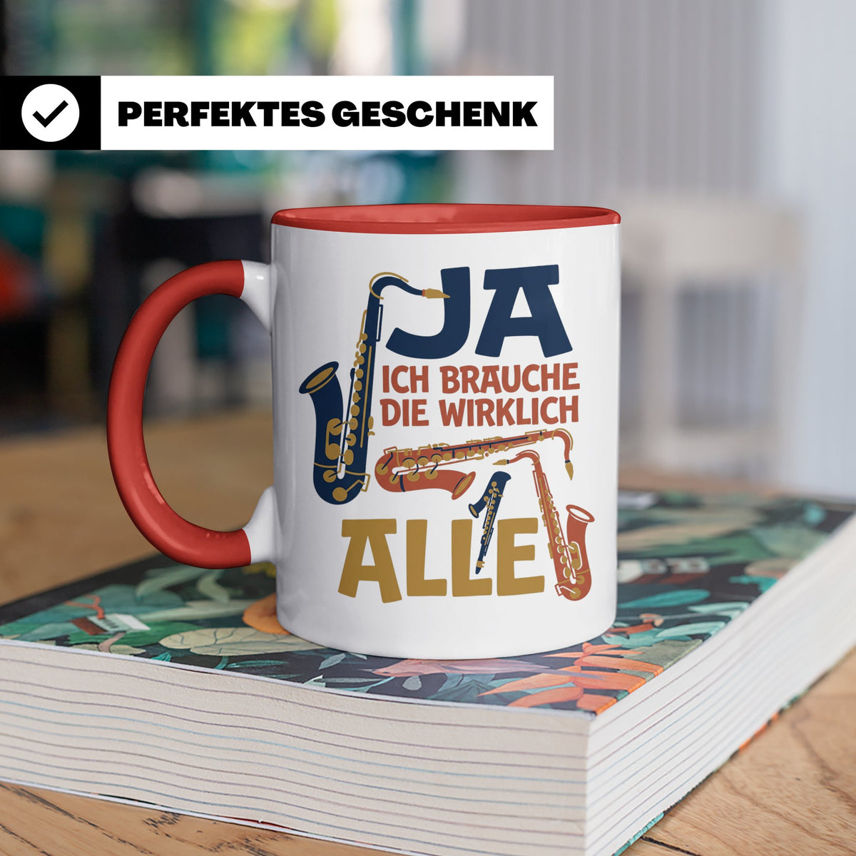 Saxophon Tasse mit Spruch 'Ja ich brauche die wirklich alle' – Rot [farbe:rot]