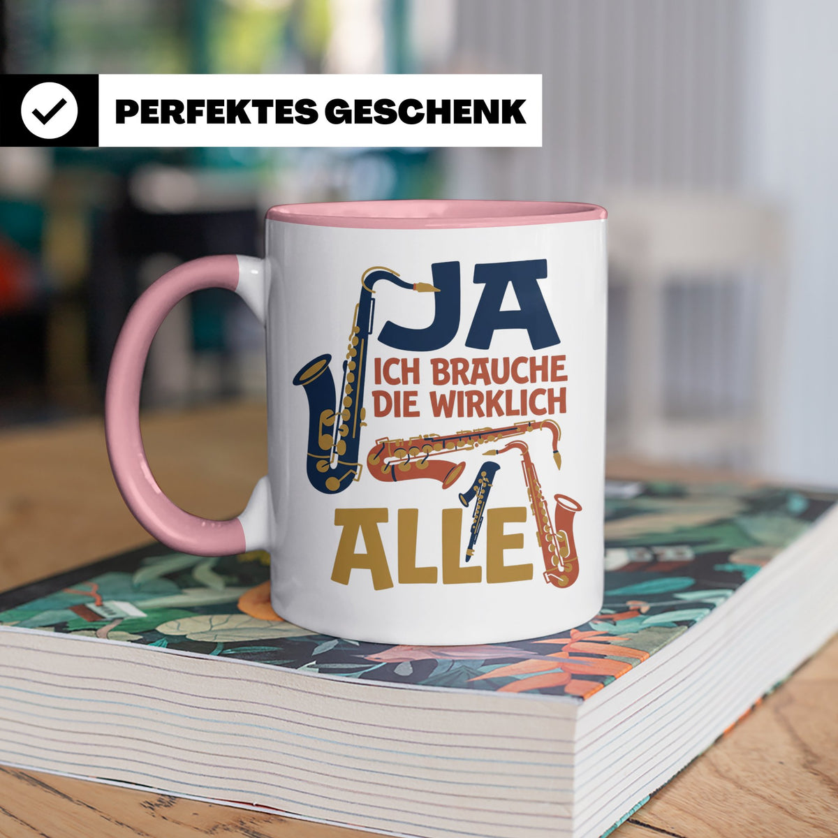 Saxophon Tasse mit Spruch 'Ja ich brauche die wirklich alle' – Rosa [farbe:rosa]