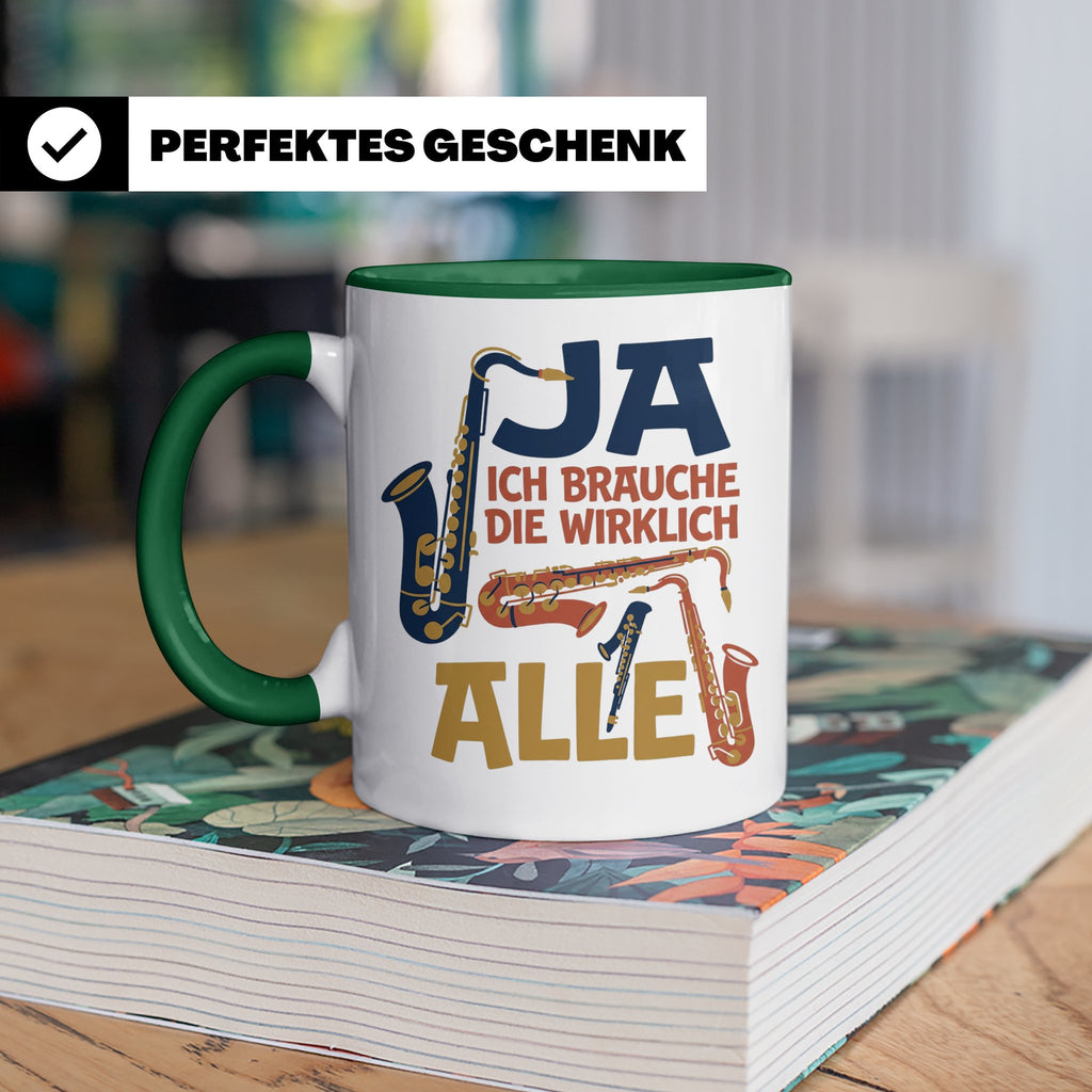 Saxophon Tasse mit Spruch 'Ja ich brauche die wirklich alle' – Grün [farbe:grün]
