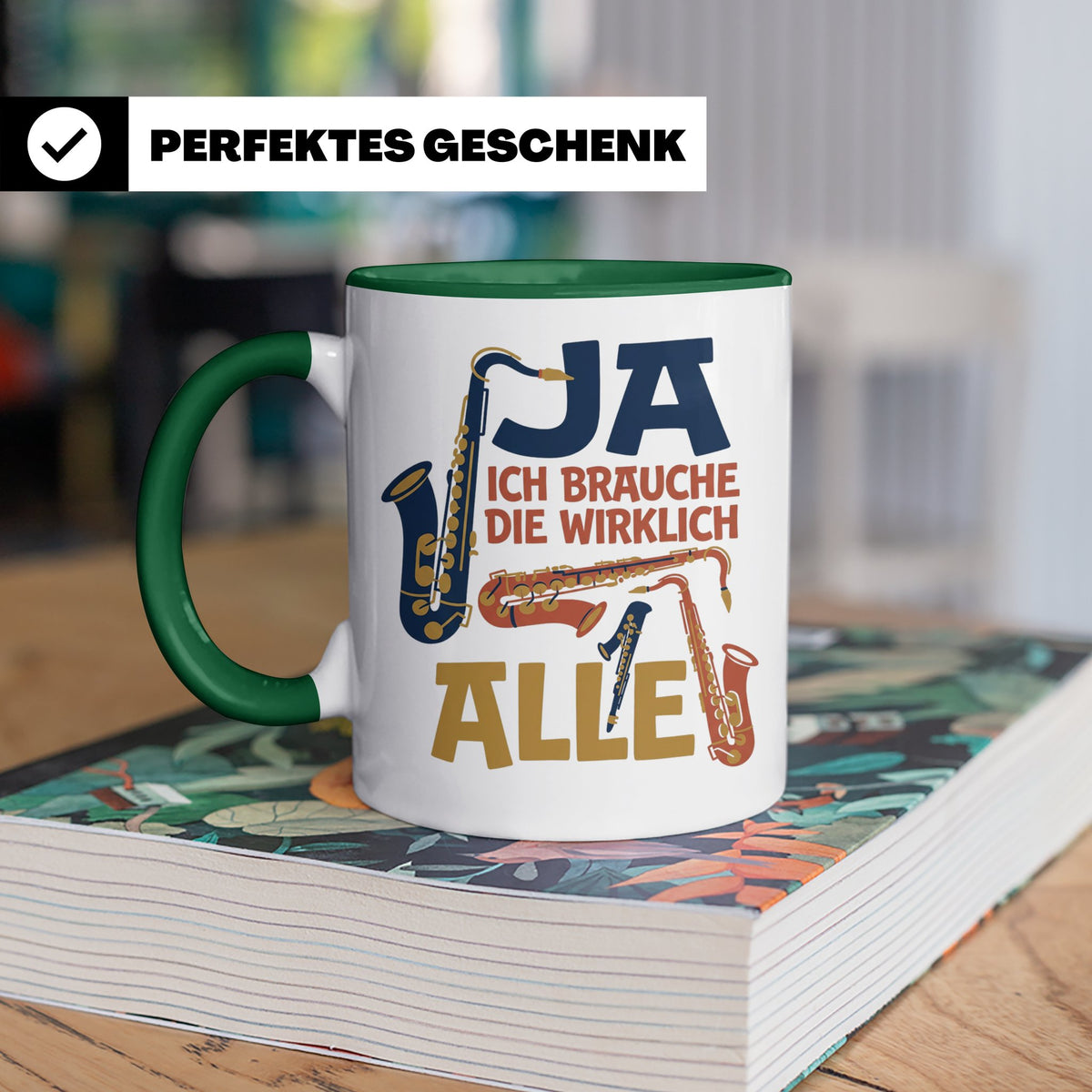 Saxophon Tasse mit Spruch 'Ja ich brauche die wirklich alle' – Grün [farbe:grün]