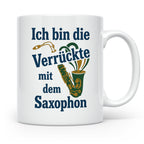 Saxophonistin Tasse mit Spruch Ich bin die Verrückte, Gesche – Weiß [farbe:weiß]
