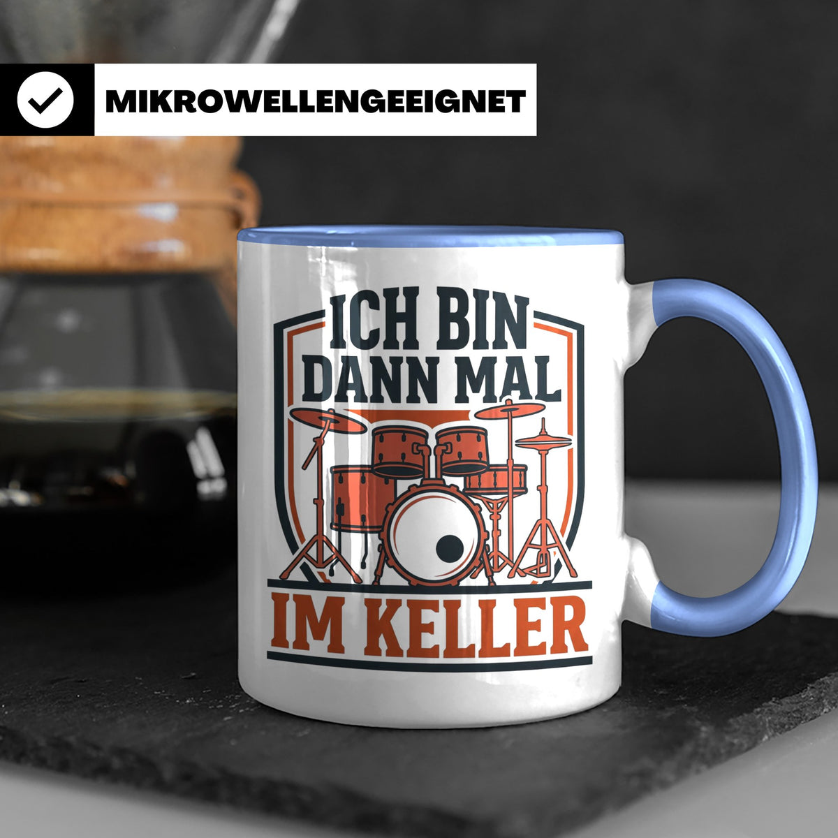 Schlagzeuger Tasse Ich bin dann mal im Keller Lustiger Spruc – Blau [farbe:blau]