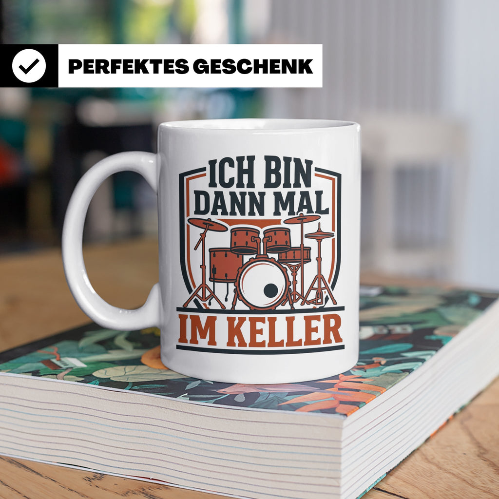 Schlagzeuger Tasse Ich bin dann mal im Keller Lustiger Spruc – Weiß [farbe:weiß]