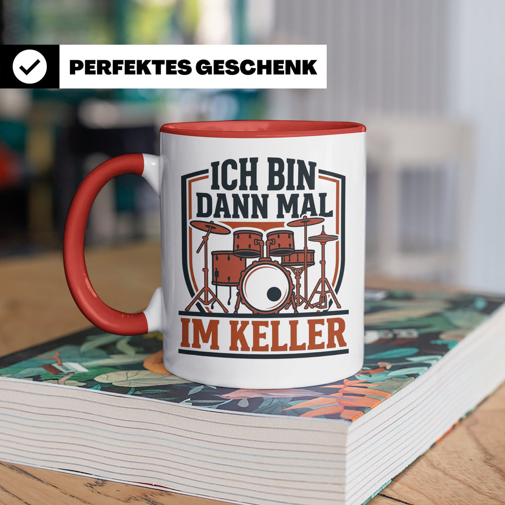Schlagzeuger Tasse Ich bin dann mal im Keller Lustiger Spruc – Rot [farbe:rot]