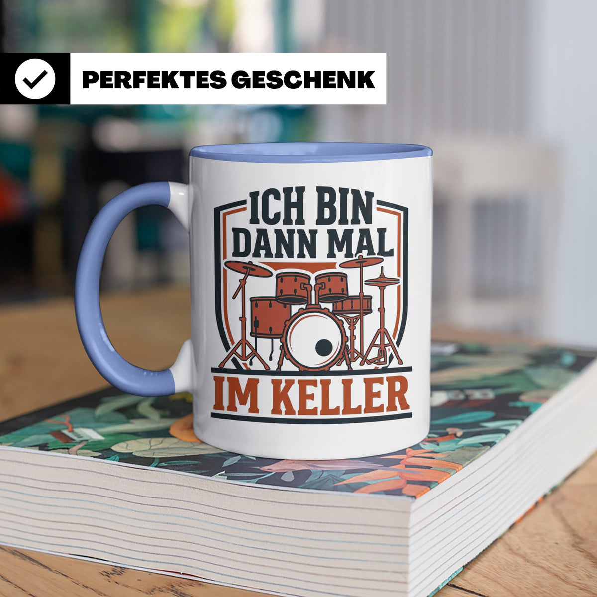 Schlagzeuger Tasse Ich bin dann mal im Keller Lustiger Spruc – Blau [farbe:blau]