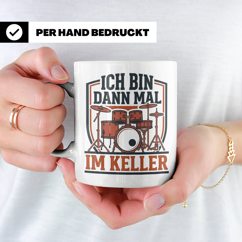 Schlagzeuger Tasse Ich bin dann mal im Keller Lustiger Spruc – Weiß [farbe:weiß]