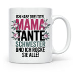 Mama Tante Schwester Kaffeetasse - Ich Rocke Alle! - Muttert – Weiß [farbe:weiß]