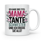 Mama Tante Schwester Kaffeetasse - Ich Rocke Alle! - Muttert – Weiß [farbe:weiß]