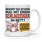 Schlagzeuger Tasse mit Spruch Warst du im Bett, Drummer Gesc – Weiß [farbe:weiß]