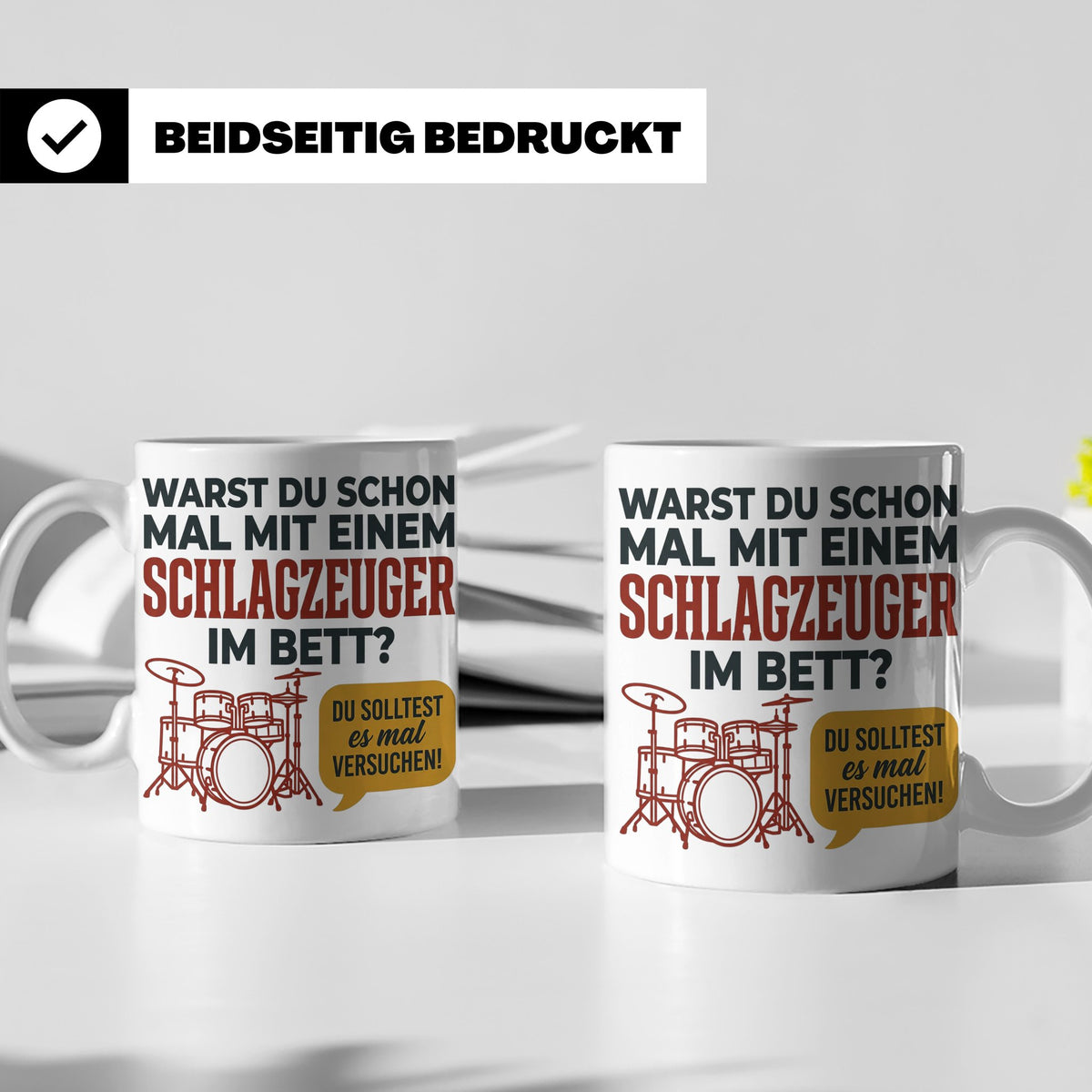 Schlagzeuger Tasse mit Spruch Warst du im Bett, Drummer Gesc – Weiß [farbe:weiß]