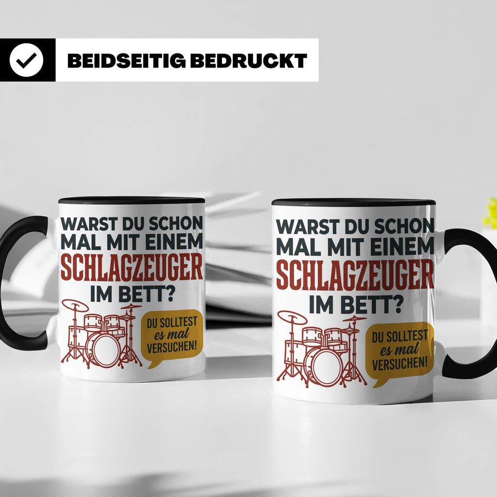 Schlagzeuger Tasse mit Spruch Warst du im Bett, Drummer Gesc – Schwarz [farbe:schwarz]