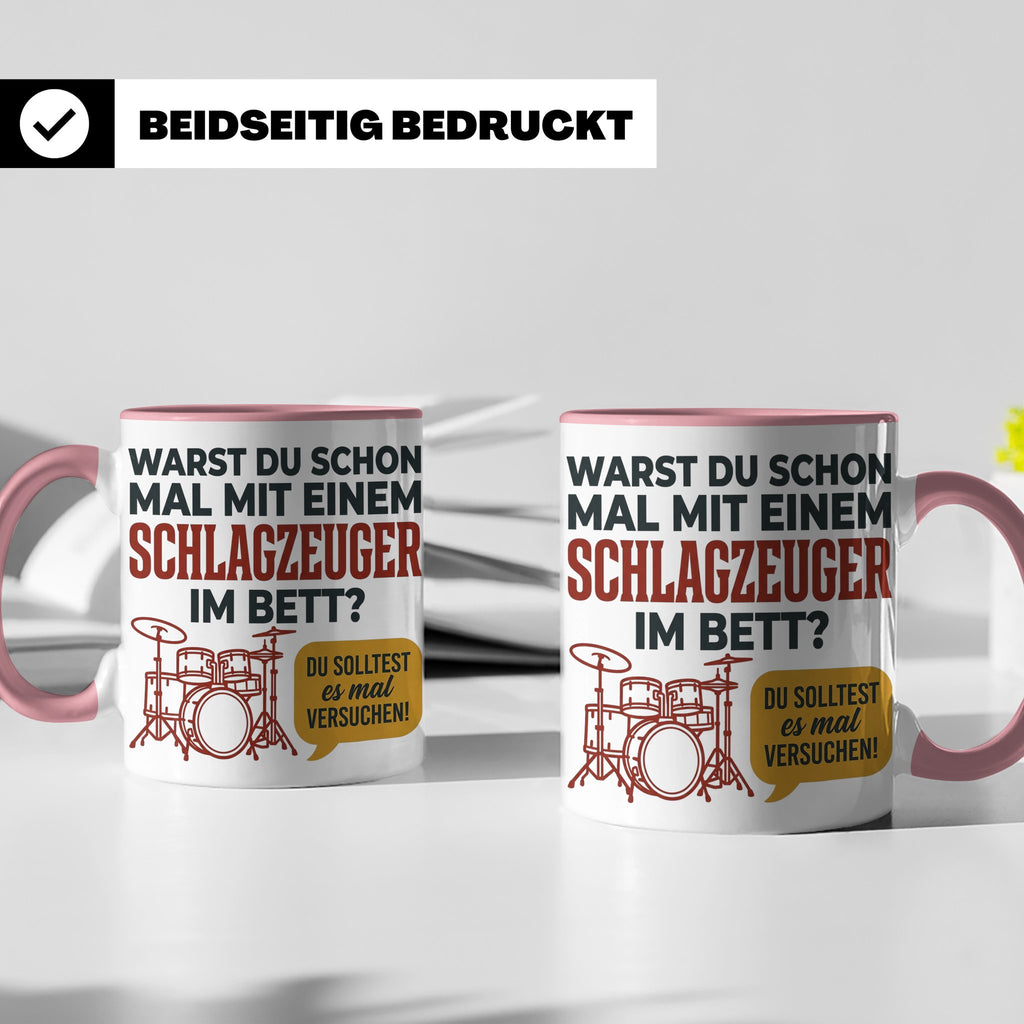 Schlagzeuger Tasse mit Spruch Warst du im Bett, Drummer Gesc – Rosa [farbe:rosa]