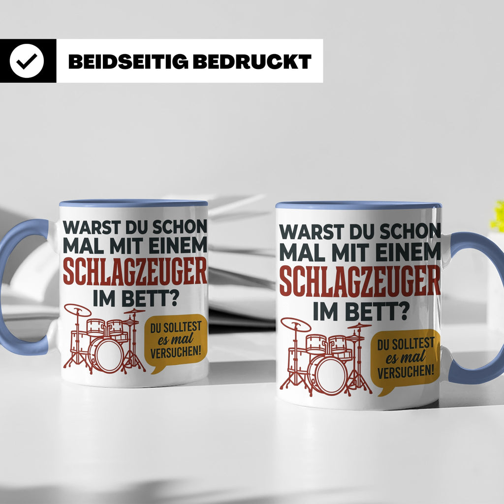 Schlagzeuger Tasse mit Spruch Warst du im Bett, Drummer Gesc – Blau [farbe:blau]
