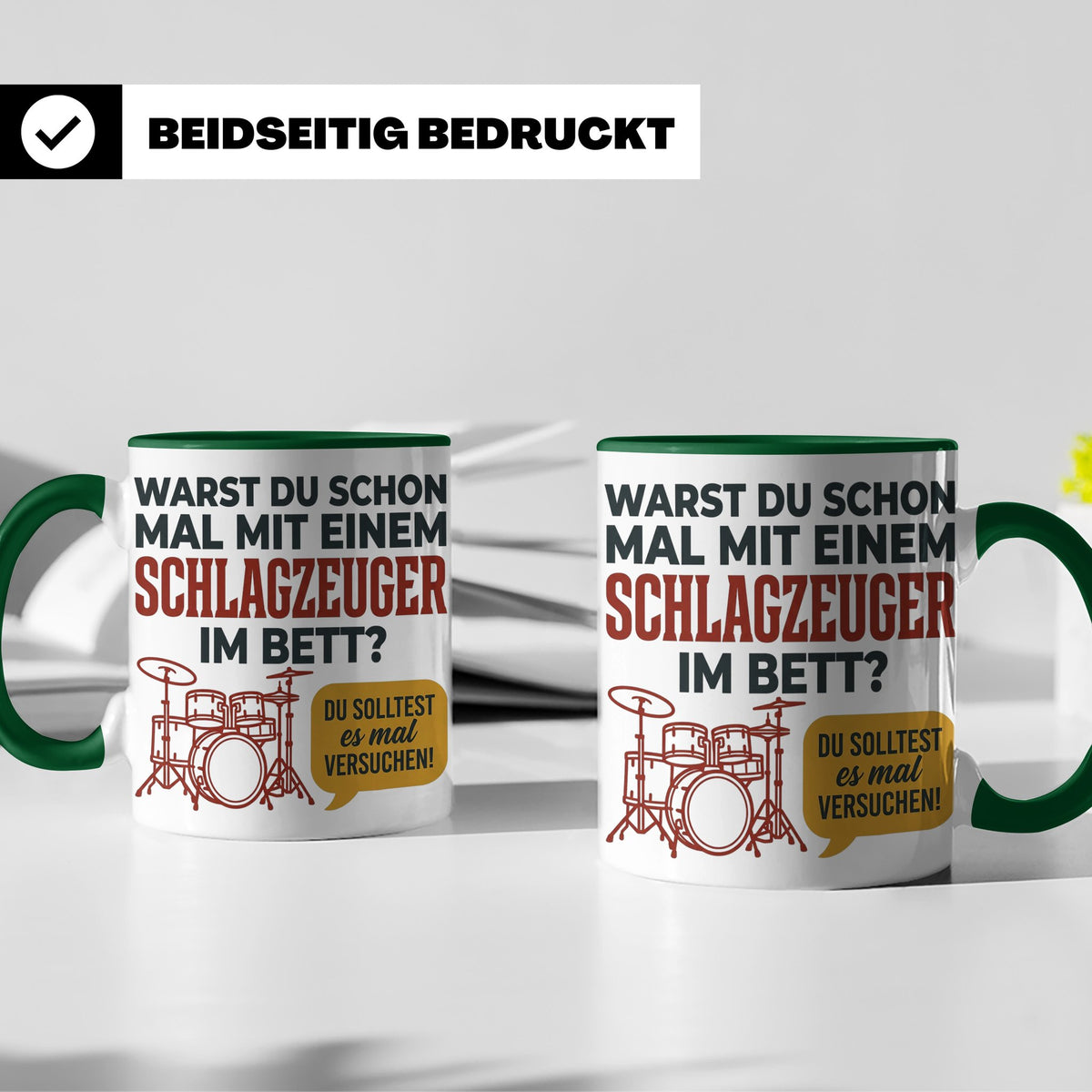 Schlagzeuger Tasse mit Spruch Warst du im Bett, Drummer Gesc – Grün [farbe:grün]